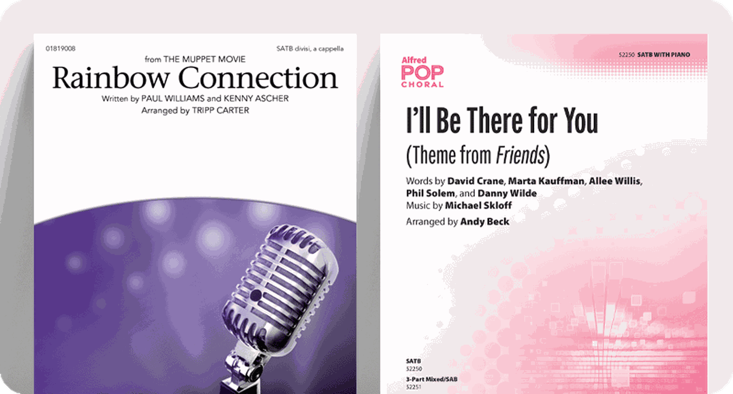 Choral sheet music covers for pop titles Rainbow Connection and I'll Be There For You (Theme from Friends).